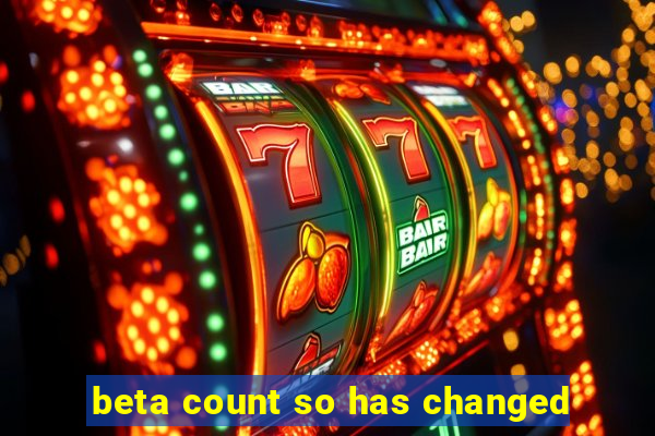 beta count so has changed